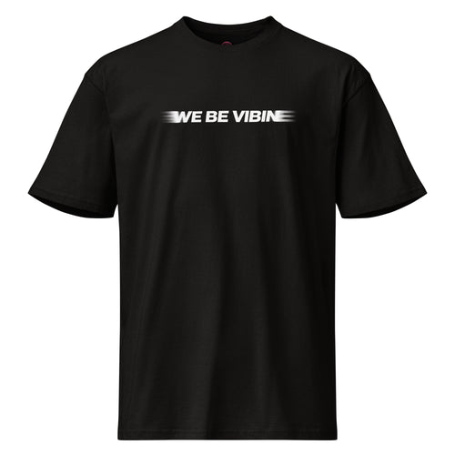 “We Be Vibin” Premium Short Sleeve Tee